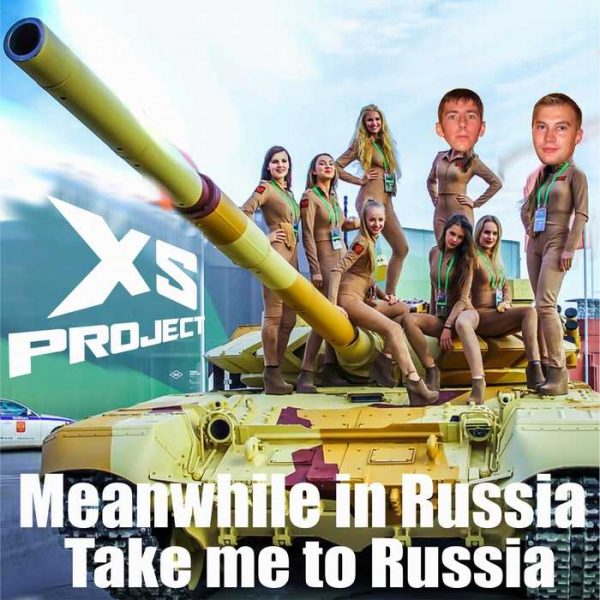 XS PROJECT - Meanwhile In Russia (Take Me To Russia)