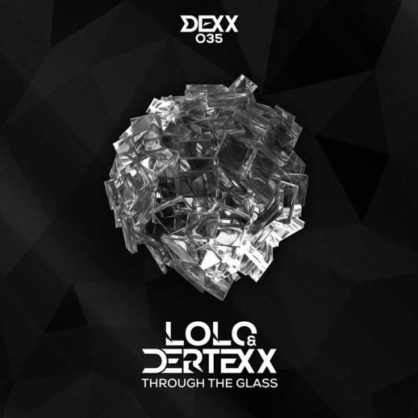 LOLO & DERTEXX - Through The Glass