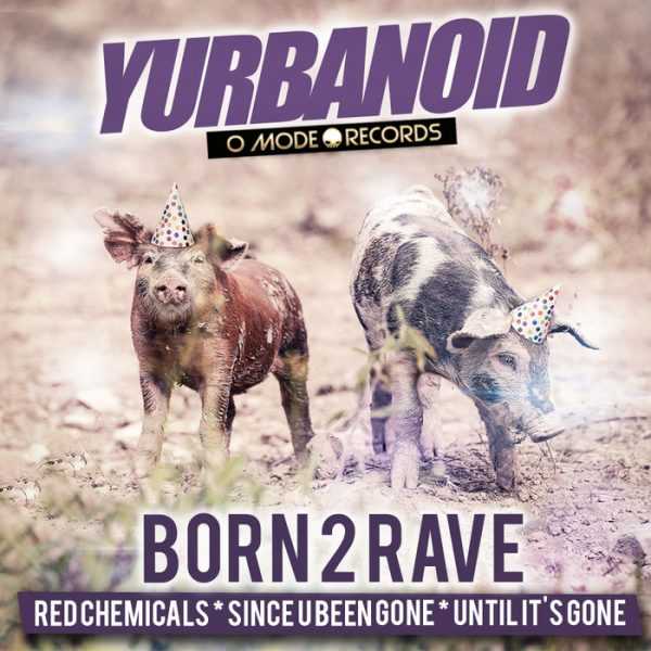 YURBANOID - Born 2 Rave